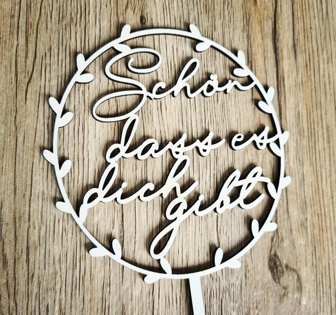 Schön dass es dich gibt Cake Topper, Kuchenstecker zum Geburtstag