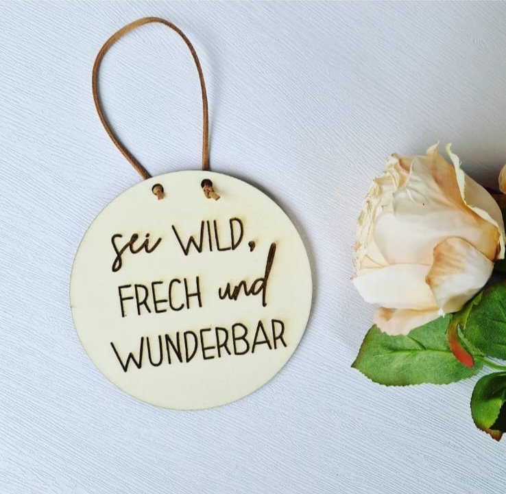 Sei wild, frech und wunderbar, Holz Schild, Deko im Kinderzimmer