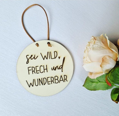 Sei wild, frech und wunderbar, Holz Schild, Deko im Kinderzimmer
